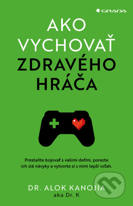 E-kniha: Ako vychovať zdravého hráča (Alok Kanojia). Grada, 2026 E-kniha: Ako vychovať zdravého hráča (Alok Kanojia). Grada, 2026