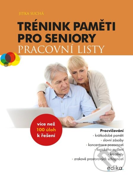 Kniha: Trénink paměti pro seniory: Pracovní listy (Jitka Suchá). Edika, 2026 Kniha: Trénink paměti pro seniory: Pracovní listy (Jitka Suchá). Edika, 2026