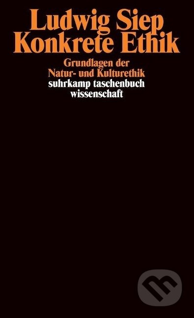 Kniha: Konkrete Ethik (Ludwig Siep). Suhrkamp, 2003 Kniha: Konkrete Ethik (Ludwig Siep). Suhrkamp, 2003