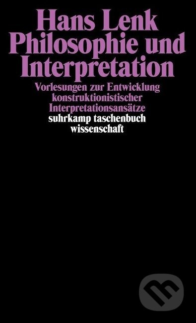 Kniha: Philosophie und Interpretation (Hans Lenk). Suhrkamp, 1993 Kniha: Philosophie und Interpretation (Hans Lenk). Suhrkamp, 1993