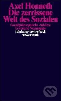 Kniha: Die zerrissene Welt des Sozialen (Axel Honneth). Suhrkamp, 1990 Kniha: Die zerrissene Welt des Sozialen (Axel Honneth). Suhrkamp, 1990