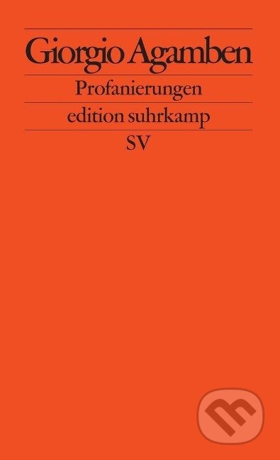 Kniha: Profanierungen (Giorgio Agamben). Suhrkamp, 2005 Kniha: Profanierungen (Giorgio Agamben). Suhrkamp, 2005