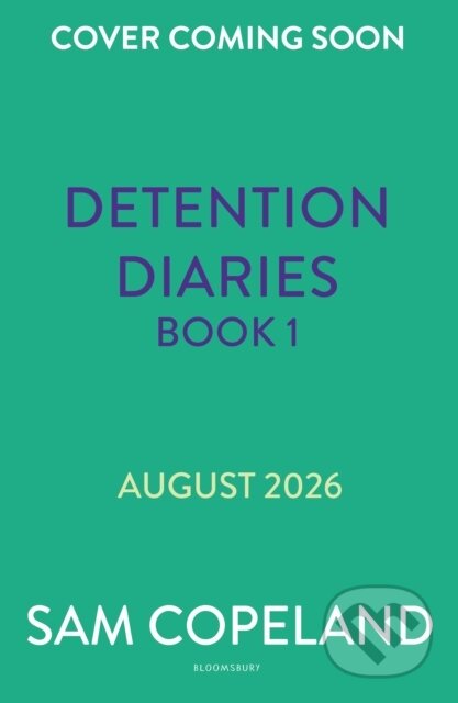 Kniha: Detention Diaries: Worse than Jail (Sam Copeland). Bloomsbury, 2026 Kniha: Detention Diaries: Worse than Jail (Sam Copeland). Bloomsbury, 2026