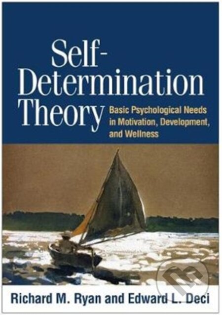 Kniha: Self-Determination Theory (Edward L. Deci a Richard M. Ryan). Guilford Press, 2018 Kniha: Self-Determination Theory (Edward L. Deci a Richard M. Ryan). Guilford Press, 2018