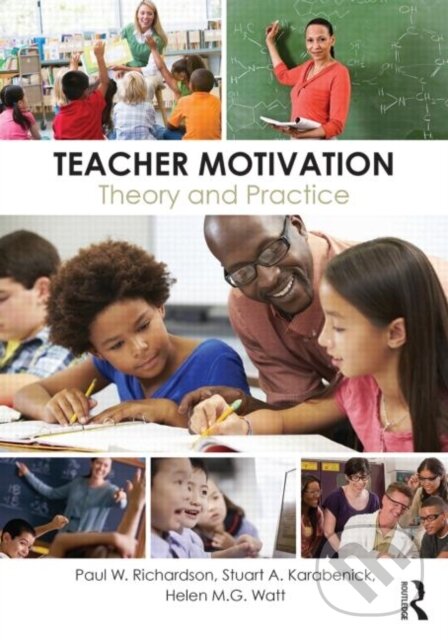 Kniha: Teacher Motivation (Helen M.G. Watt, Stuart A. Karabenick a Paul W. Richardson). Routledge, 2014 Kniha: Teacher Motivation (Helen M.G. Watt, Stuart A. Karabenick a Paul W. Richardson). Routledge, 2014