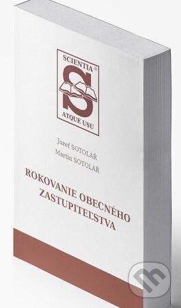 Kniha: Rokovanie obecného zastupiteľstva (Jozef Sotolář). , 2023 Kniha: Rokovanie obecného zastupiteľstva (Jozef Sotolář). , 2023