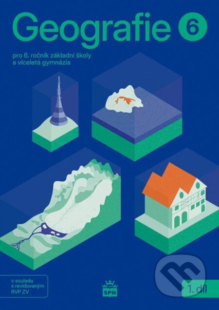 Kniha: Geografie pro 6. ročník ZŠ – Učebnice 1. díl (Miroslav Marada). SPN - pedagogické nakladatelství, 2026 Kniha: Geografie pro 6. ročník ZŠ – Učebnice 1. díl (Miroslav Marada). SPN - pedagogické nakladatelství, 2026