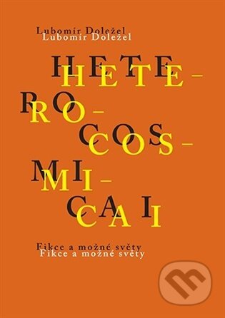 Kniha: Heterocosmica I. (Lubomír Doležel). Karolinum, 2026 Kniha: Heterocosmica I. (Lubomír Doležel). Karolinum, 2026