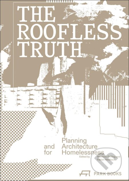 Kniha: The Roofless Truth (Fabian Neuhaus a Matthias Drilling). Park Books, 2026 Kniha: The Roofless Truth (Fabian Neuhaus a Matthias Drilling). Park Books, 2026