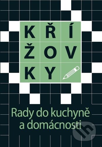 Kniha: Křížovky: Rady do kuchyně a domácnosti (Levné knihy a.s.). Levné knihy a.s., 2026 Kniha: Křížovky: Rady do kuchyně a domácnosti (Levné knihy a.s.). Levné knihy a.s., 2026