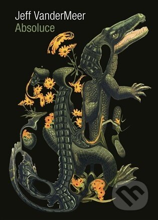 E-kniha: Absoluce (Jeff VanderMeer). Argo, 2026 E-kniha: Absoluce (Jeff VanderMeer). Argo, 2026