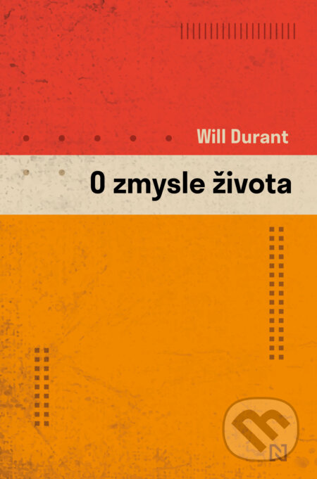 Kniha: O zmysle života (Will Durant). N Press, 2026 Kniha: O zmysle života (Will Durant). N Press, 2026