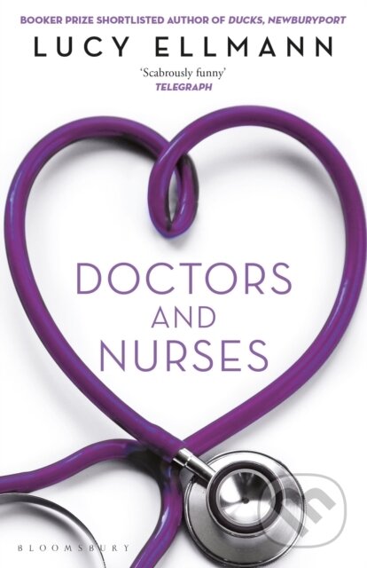 Kniha: Doctors & Nurses (Lucy Ellmann). Bloomsbury, 2020 Kniha: Doctors & Nurses (Lucy Ellmann). Bloomsbury, 2020