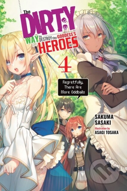 Kniha: The Dirty Way to Destroy the Goddess's Heroes, Vol. 4 (light novel) (Asagi Tohsaka a Sakuma Sasaki). Yen Press, 2020 Kniha: The Dirty Way to Destroy the Goddess's Heroes, Vol. 4 (light novel) (Asagi Tohsaka a Sakuma Sasaki). Yen Press, 2020