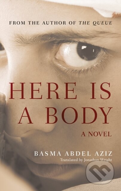 Kniha: Here Is a Body (Basma Abdel Aziz). , 2021 Kniha: Here Is a Body (Basma Abdel Aziz). , 2021