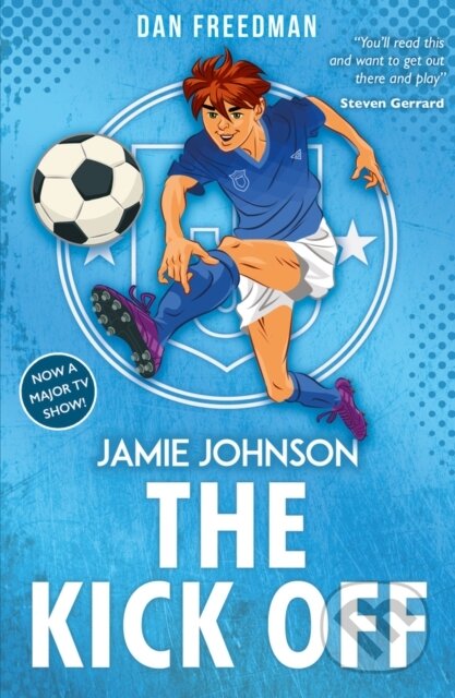 Kniha: The Kick Off (2021 edition) (Freedman Dan). Scholastic, 2021 Kniha: The Kick Off (2021 edition) (Freedman Dan). Scholastic, 2021