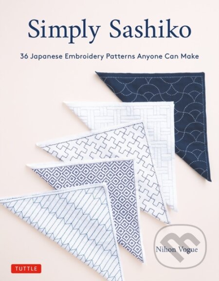 Kniha: Simply Sashiko (Nihon Vogue). Tuttle Publishing, 2020 Kniha: Simply Sashiko (Nihon Vogue). Tuttle Publishing, 2020