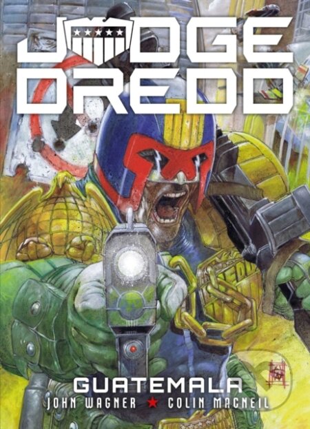 Kniha: Judge Dredd: Guatemala (John Wagner). , 2021 Kniha: Judge Dredd: Guatemala (John Wagner). , 2021