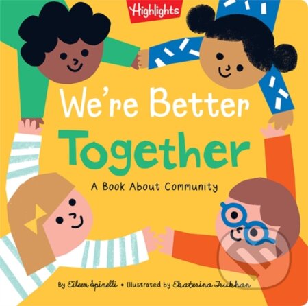 Kniha: We're Better Together (Eilenn Spinelli). Highlights Press, 2021 Kniha: We're Better Together (Eilenn Spinelli). Highlights Press, 2021