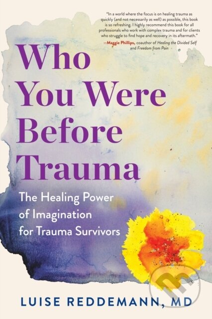 Kniha: Who You Were Before Trauma (Luise Reddemann). Experiment, 2020 Kniha: Who You Were Before Trauma (Luise Reddemann). Experiment, 2020