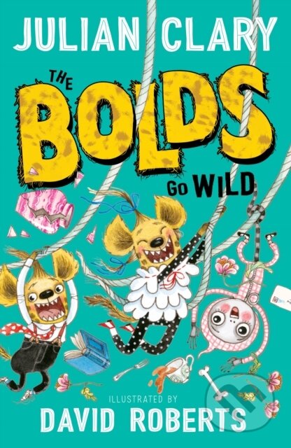 Kniha: The Bolds Go Wild (Julian Clary). Andersen, 2020 Kniha: The Bolds Go Wild (Julian Clary). Andersen, 2020
