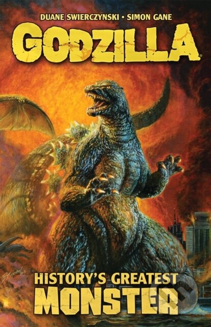 Kniha: Godzilla: History's Greatest Monster (Duane Swierczynski a Simon Gane). Idea & Design Works, 2021 Kniha: Godzilla: History's Greatest Monster (Duane Swierczynski a Simon Gane). Idea & Design Works, 2021