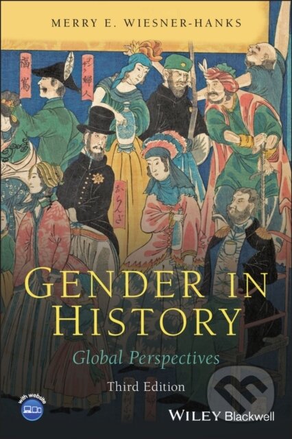 Kniha: Gender in History (Merry E. Wiesner-Hanks). Wiley-Blackwell, 2021 Kniha: Gender in History (Merry E. Wiesner-Hanks). Wiley-Blackwell, 2021