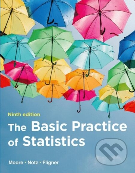 Kniha: The Basic Practice of Statistics (David S. Moore, William I Notz a Michael Fligner). , 2021 Kniha: The Basic Practice of Statistics (David S. Moore, William I Notz a Michael Fligner). , 2021