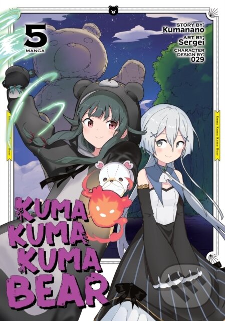 Kniha: Kuma Kuma Kuma Bear (Manga) Vol. 5 (Kumanano). Seven Seas, 2021 Kniha: Kuma Kuma Kuma Bear (Manga) Vol. 5 (Kumanano). Seven Seas, 2021