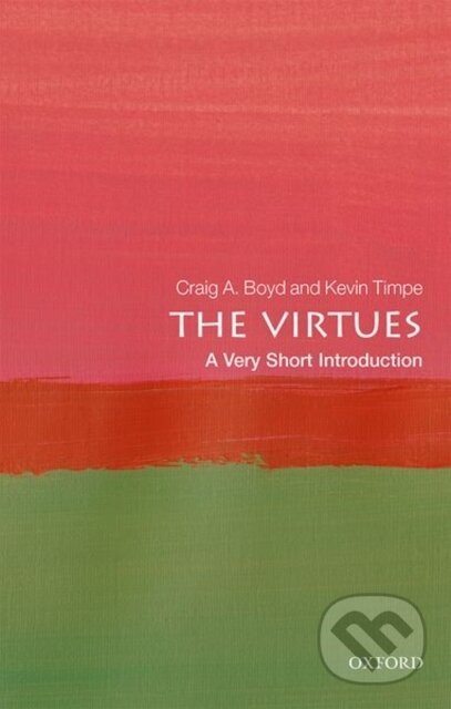Kniha: The Virtues (Craig A. Boyd a Kevin Timpe). Oxford University Press, 2021 Kniha: The Virtues (Craig A. Boyd a Kevin Timpe). Oxford University Press, 2021
