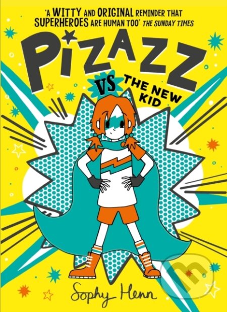Kniha: Pizazz vs The New Kid (Sophy Henn). Simon & Schuster, 2021 Kniha: Pizazz vs The New Kid (Sophy Henn). Simon & Schuster, 2021