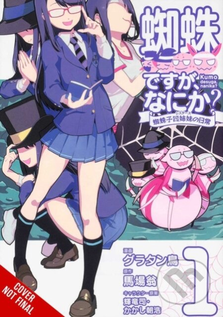 Kniha: So I'm a Spider, So What? The Daily Lives of the Kumoko Sisters, Vol. 1 (Asahiro Kakashi, Tsukasa Kiryu, Okina Baba, Jenny McKeon a Gratinbird Gratinbird). Yen Press, 2021 Kniha: So I'm a Spider, So What? The Daily Lives of the Kumoko Sisters, Vol. 1 (Asahiro Kakashi, Tsukasa Kiryu, Okina Baba, Jenny McKeon a Gratinbird Gratinbird). Yen Press, 2021