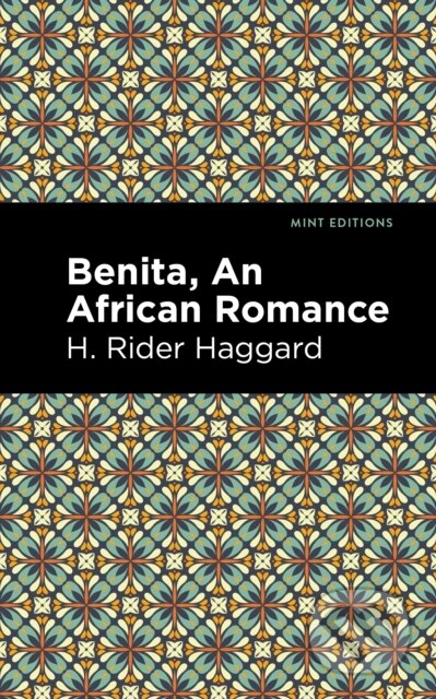 Kniha: Benita (H. Rider Haggard). Mint Editions, 2021 Kniha: Benita (H. Rider Haggard). Mint Editions, 2021