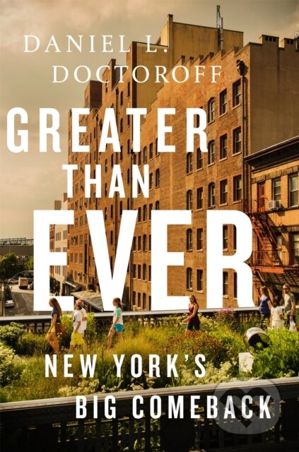 Kniha: Greater than Ever (Daniel L. Doctoroff). Public Affairs, 2017 Kniha: Greater than Ever (Daniel L. Doctoroff). Public Affairs, 2017