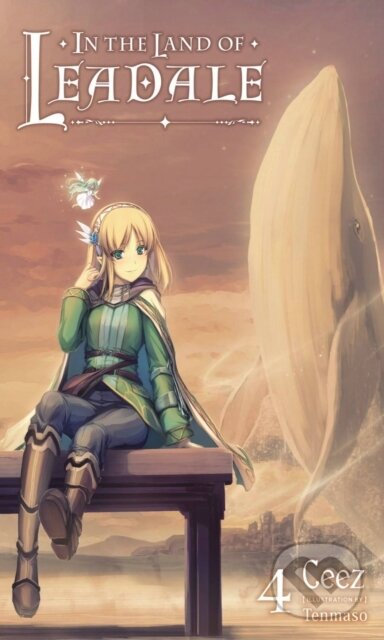 Kniha: In the Land of Leadale, Vol. 4 (light novel) (Ceez Ceez a Tenmaso Ceez). Yen Press, 2021 Kniha: In the Land of Leadale, Vol. 4 (light novel) (Ceez Ceez a Tenmaso Ceez). Yen Press, 2021
