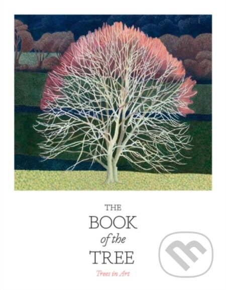 Kniha: The Book of the Tree (Angus Hyland a Kendra Wilson). Laurence King Publishing, 2021 Kniha: The Book of the Tree (Angus Hyland a Kendra Wilson). Laurence King Publishing, 2021