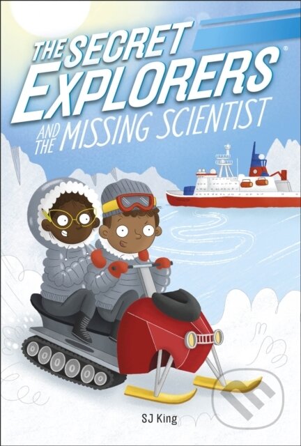 Kniha: The Secret Explorers and the Missing Scientist (S J King). , 2021 Kniha: The Secret Explorers and the Missing Scientist (S J King). , 2021