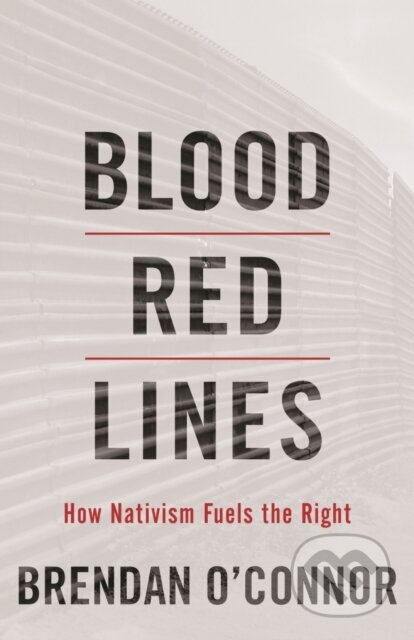 Kniha: Blood Red Lines (Brendan O'connor). Haymarket Books, 2021 Kniha: Blood Red Lines (Brendan O'connor). Haymarket Books, 2021