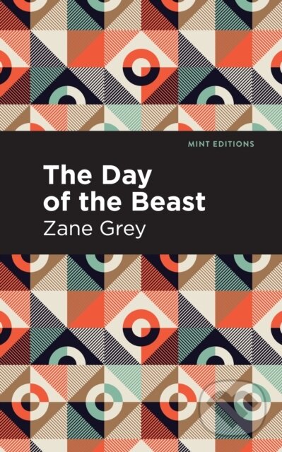 Kniha: The Day of the Beast (Zane Grey). Mint Editions, 2021 Kniha: The Day of the Beast (Zane Grey). Mint Editions, 2021