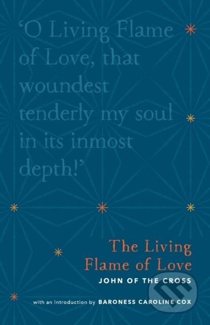 Kniha: The Living Flame of Love (John Of The Cross). SPCK Publishing, 2017 Kniha: The Living Flame of Love (John Of The Cross). SPCK Publishing, 2017