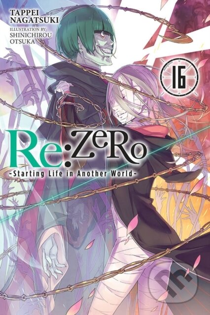 Kniha: Re:ZERO -Starting Life in Another World-, Vol. 16 (light novel) (Jeremiah Bourque, Tappei Nagatsuki a Shinichirou Otsuka). Yen Press, 2021 Kniha: Re:ZERO -Starting Life in Another World-, Vol. 16 (light novel) (Jeremiah Bourque, Tappei Nagatsuki a Shinichirou Otsuka). Yen Press, 2021