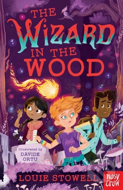 Kniha: The Wizard in the Wood (Louie Stowell). Nosy Crow, 2021 Kniha: The Wizard in the Wood (Louie Stowell). Nosy Crow, 2021