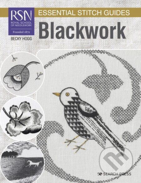 Kniha: RSN Essential Stitch Guides: Blackwork (Becky Hogg). Search Press, 2021 Kniha: RSN Essential Stitch Guides: Blackwork (Becky Hogg). Search Press, 2021