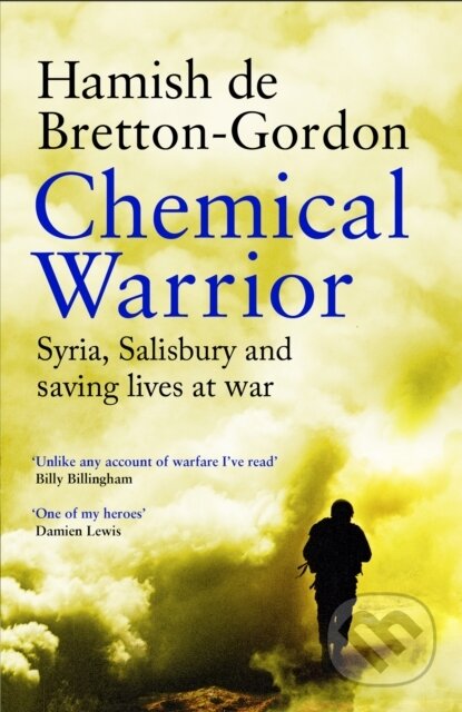 Kniha: Chemical Warrior (Hamish de Bretton-Gordon). Headline Book, 2021 Kniha: Chemical Warrior (Hamish de Bretton-Gordon). Headline Book, 2021