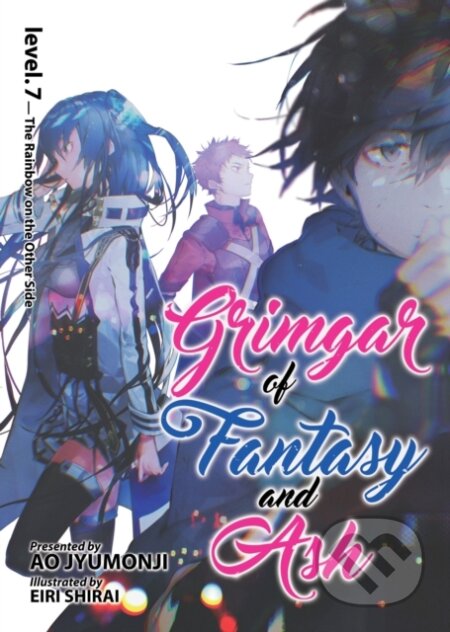 Kniha: Grimgar of Fantasy and Ash (Light Novel) Vol. 7 (Ao Jyumonji). Seven Seas, 2018 Kniha: Grimgar of Fantasy and Ash (Light Novel) Vol. 7 (Ao Jyumonji). Seven Seas, 2018