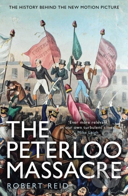 Kniha: The Peterloo Massacre (Robert Reid). Windmill Books, 2018 Kniha: The Peterloo Massacre (Robert Reid). Windmill Books, 2018