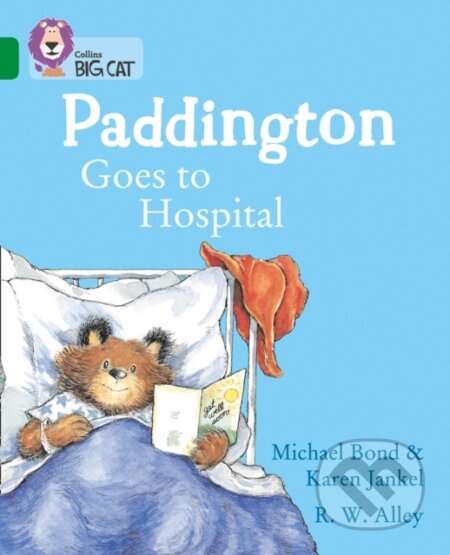 Kniha: Paddington Goes to Hospital (Karen Jankel a Michael Bond). Collins, 2018 Kniha: Paddington Goes to Hospital (Karen Jankel a Michael Bond). Collins, 2018