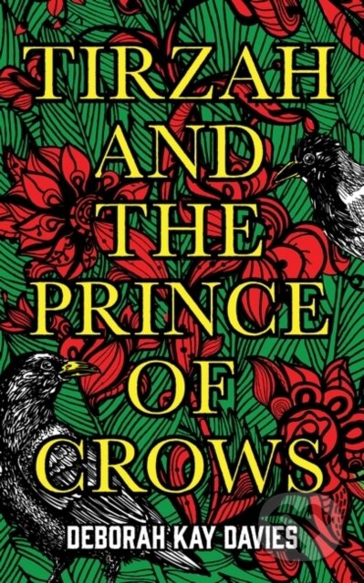 Kniha: Tirzah and the Prince of Crows (Deborah Kay Davies). Oneworld Publications, 2018 Kniha: Tirzah and the Prince of Crows (Deborah Kay Davies). Oneworld Publications, 2018
