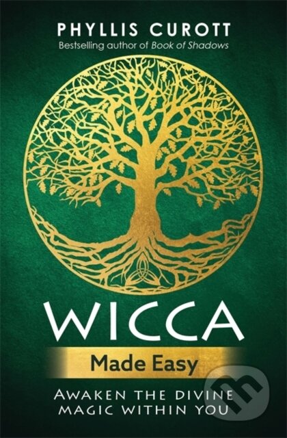 Kniha: Wicca Made Easy (Phyllis Curott). Hay House, 2018 Kniha: Wicca Made Easy (Phyllis Curott). Hay House, 2018