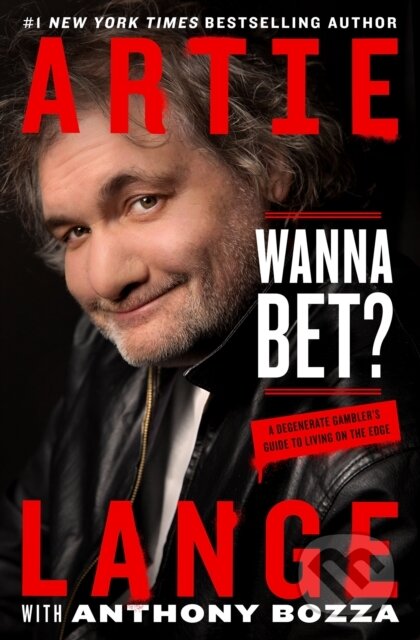 Kniha: Wanna Bet? (Anthony Bozza a Artie Lange). St. Martin's Press, 2018 Kniha: Wanna Bet? (Anthony Bozza a Artie Lange). St. Martin's Press, 2018